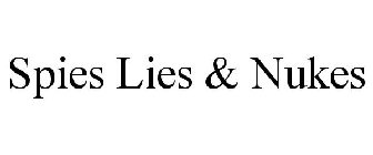 SPIES LIES & NUKES