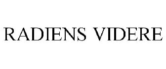 RADIENS VIDERE