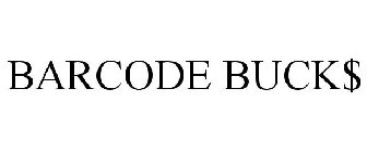 BARCODE BUCK$