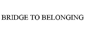 BRIDGE TO BELONGING
