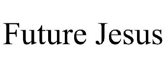 FUTURE JESUS