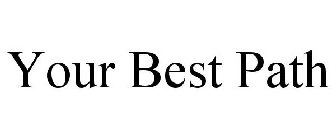 YOUR BEST PATH