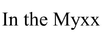 IN THE MYXX