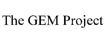 THE GEM PROJECT