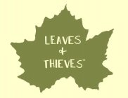 LEAVES & THIEVES