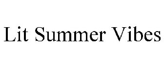 LIT SUMMER VIBES