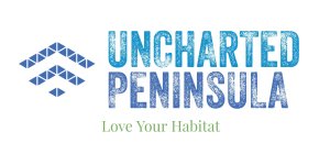 UNCHARTED PENINSULA LOVE YOUR HABITAT