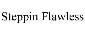 STEPPIN FLAWLESS