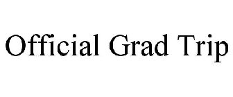 OFFICIAL GRAD TRIP