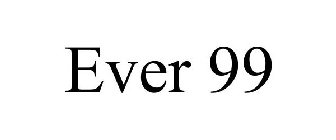 EVER 99