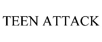 TEEN ATTACK