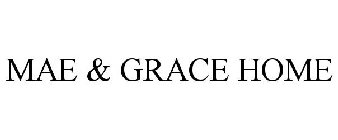 MAE & GRACE HOME
