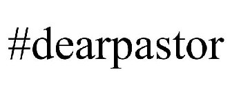DEAR PASTOR #DEARPASTOR