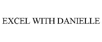 EXCEL WITH DANIELLE