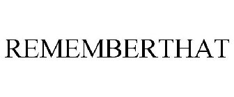 REMEMBERTHAT