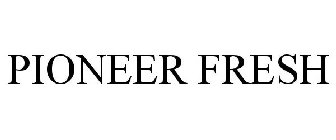 PIONEER FRESH
