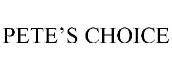 PETE'S CHOICE