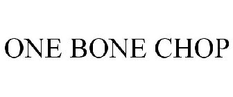 ONE BONE CHOP