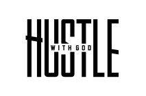 HUSTLE WITH GOD