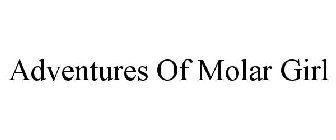 ADVENTURES OF MOLAR GIRL