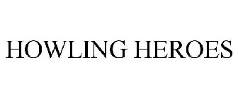 HOWLING HEROES