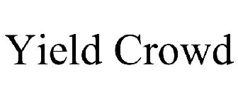YIELD CROWD