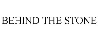 BEHIND THE STONE