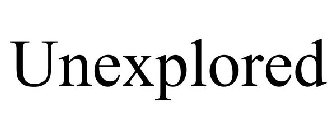 UNEXPLORED