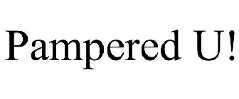 PAMPERED U!