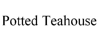 POTTED TEAHOUSE