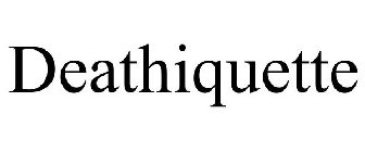 DEATHIQUETTE
