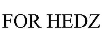 FOR HEDZ