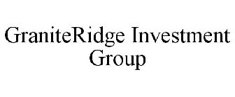 GRANITERIDGE INVESTMENT GROUP