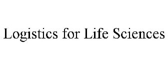 LOGISTICS FOR LIFE SCIENCES