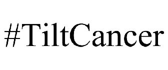 #TILTCANCER