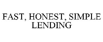 FAST, HONEST, SIMPLE LENDING