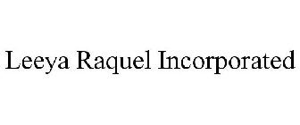 LEEYA RAQUEL INCORPORATED