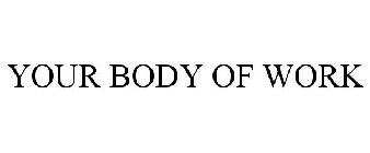 YOUR BODY OF WORK