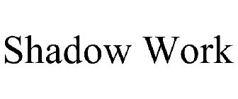 SHADOW WORK