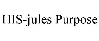 HIS-JULES PURPOSE