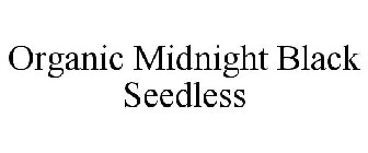 ORGANIC MIDNIGHT BLACK SEEDLESS