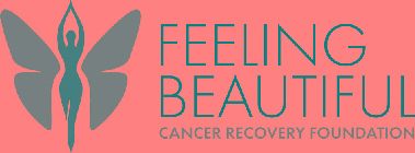 FEELING BEAUTIFUL CANCER RECOVERY FOUNDATION