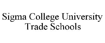 SIGMA COLLEGE UNIVERSITY TRADE SCHOOLS