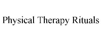 PHYSICAL THERAPY RITUALS