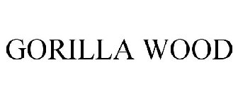 GORILLA WOOD