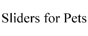 SLIDERS FOR PETS