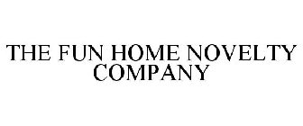 THE FUN HOME NOVELTY COMPANY