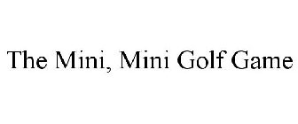THE MINI, MINI GOLF GAME