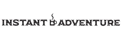 INSTANT ADVENTURE