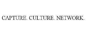 CAPTURE. CULTURE. NETWORK.